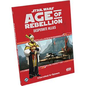 Desperate Allies – Star Wars: Age of Rebellion Rules Supplement – Fantasy Flight Games – Red Rock Games