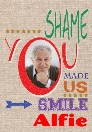 Photo Upload Typographic Shame You Made Us Smile Leaving Card